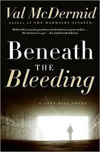 Beneath the Bleeding by Val McDermid