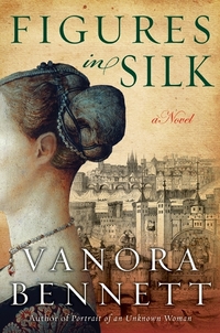 Figures In Silk by Vanora Bennett