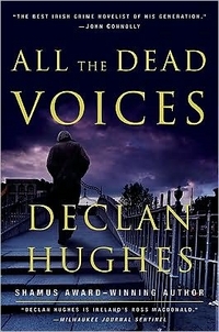All The Dead Voices by Declan Hughes