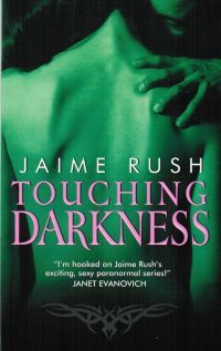 Excerpt of Touching Darkness by Jaime Rush