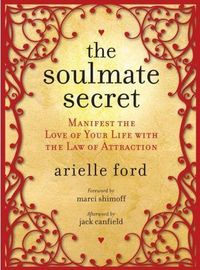 The Soulmate Secret by Arielle Ford