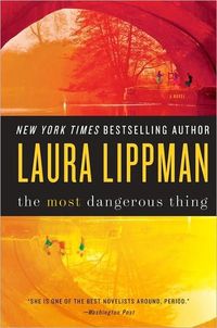 The Most Dangerous Thing by Laura Lippman