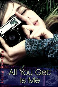 Excerpt of All You Get Is Me by Yvonne Prinz
