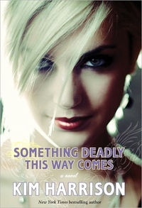 Something Deadly This Way Comes by Kim Harrison