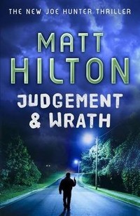 Judgment And Wrath by Matt Hilton