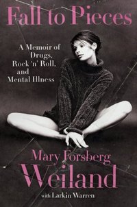 Fall To Pieces by Mary Forsberg Weiland