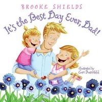 It's The Best Day Ever, Dad! by Brooke Shields