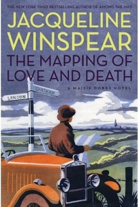 The Mapping Of Love And Death by Jacqueline Winspear