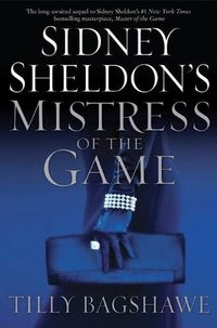 Sidney Sheldon's Mistress Of The Game by Sidney Sheldon