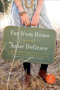 Far From Home by Anne DeGrace