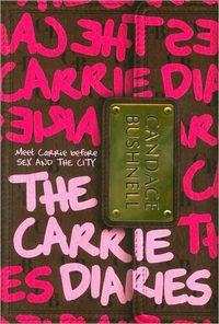 The Carrie Diaries by Candace Bushnell