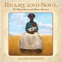 Heart and Soul by Kadir Nelson
