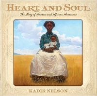 Heart and Soul by Kadir Nelson