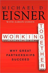 Working Together by Michael D. Eisner