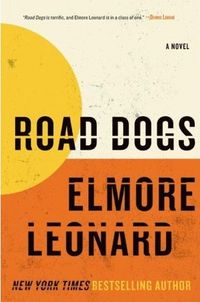 Road Dogs by Elmore Leonard