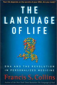 The Language Of Life by Francis S. Collins