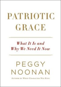 Patriotic Grace by Peggy Noonan