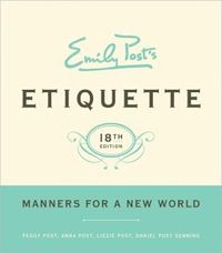 Emily Post's Etiquette, 18th Edition by Peggy Post