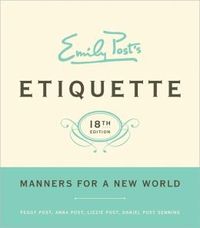 Emily Post's Etiquette, 18th Edition by Lizzie Post