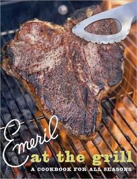 Emeril at the Grill by Emeril Lagasse