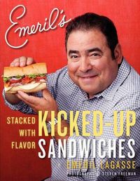 Emeril's Kicked-Up Sandwiches by Emeril Lagasse