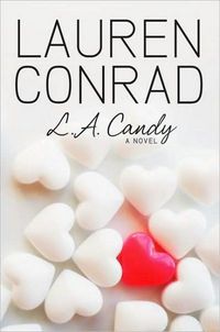 L.A. Candy by Lauren Conrad