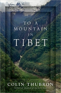 To A Mountain In Tibet by Colin Thubron