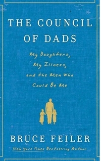 The Council Of Dads by Bruce Feiler