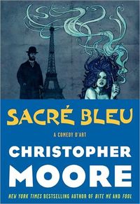 Sacre Bleu by Christopher Moore