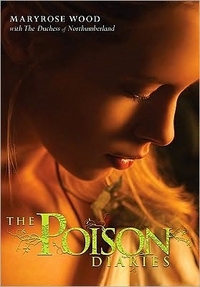 The Poison Diaries by Maryrose Wood