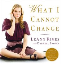 What I Cannot Change by Leann Rimes