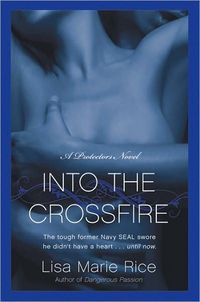 Into The Crossfire by Lisa Marie Rice