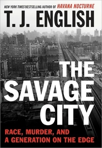 The Savage City by T.J. English