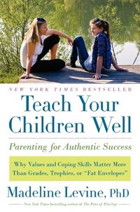 Teach Your Children Well by Madeline Levine
