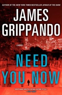 Need You Now by James Grippando