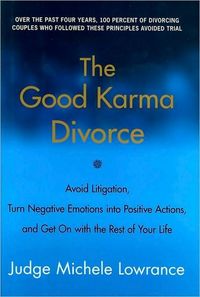 The Good Karma Divorce by Michele F. Lowrance