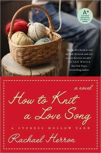 How To Knit A Love Song by Rachael Herron