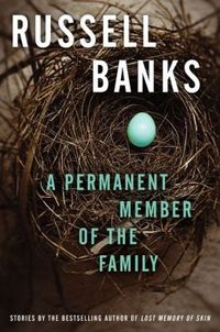 A Permanent Member of the Family by Russell Banks