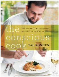 The Conscious Cook by Tal Ronnen