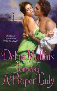 Excerpt of Tempting a Proper Lady by Debra Mullins