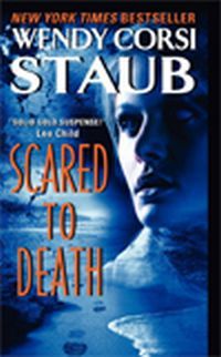 Scared To Death by Wendy Corsi Staub