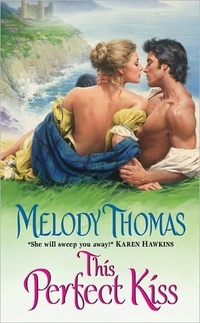 This Perfect Kiss by Melody Thomas