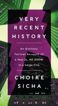 Very Recent History by Choire Sicha