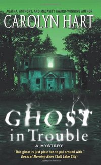 Ghost In Trouble by Carolyn Hart