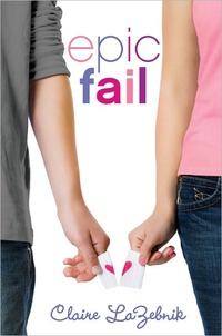 Epic Fail by Claire LaZebnik