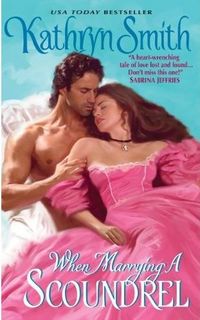When Marrying a Scoundrel by Kathryn Smith