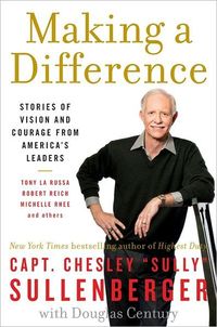 Making A Difference by Chesley B. Sullenberger