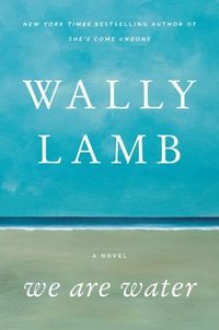 We Are Water by Wally Lamb
