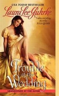 Trouble At The Wedding by Laura Lee Guhrke
