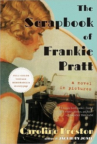 The Scrapbook Of Frankie Pratt by Caroline Preston